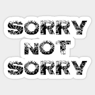 Sorry Not Sorry B Sticker